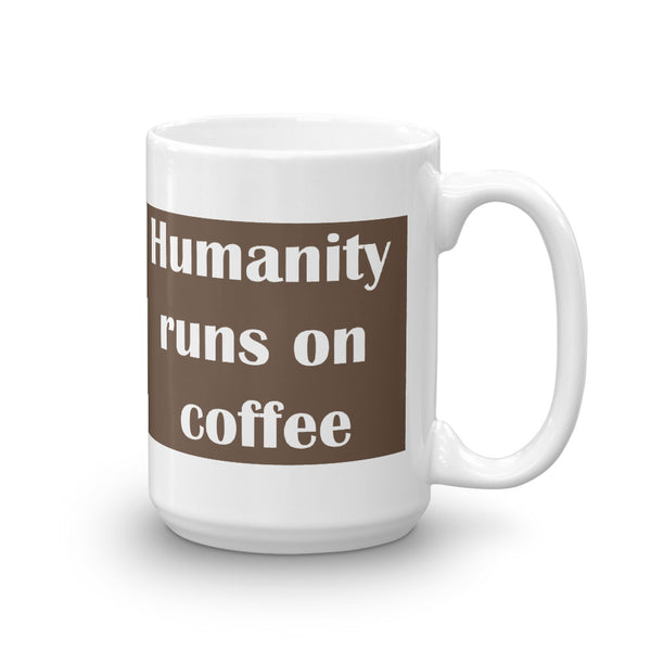 Humanity runs on coffee