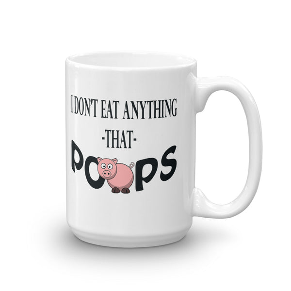 I Don't Eat Anything That Poops