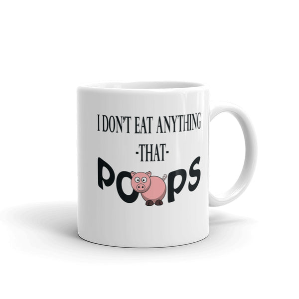 I Don't Eat Anything That Poops